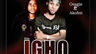 Osagie the son of music ft Akofen (igho)