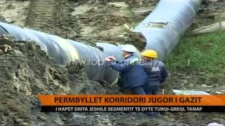 Përmbyllet korridori jugor i gazit - Top Channel Albania - News - Lajme