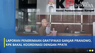 KPK Pastikan Pengusutan Laporan Ganjar Tidak Berbau Politis