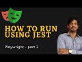 Playwright Jest Config & Launch Browser | Playwright - Part 2
