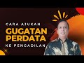 Tips dan Cara Mengajukan Gugatan Perdata di Pengadilan