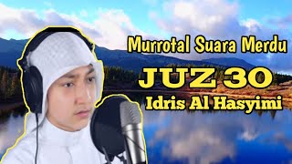 Bacaan Quran Suara Merdu idris Al Hasyimi Juz 30 Full Tartil Terbaru 2021