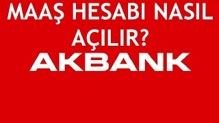 Akbank Maaş Hesabı Nasıl Açılır?