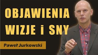 Objawienia, wizje i sny - Paweł Jurkowski