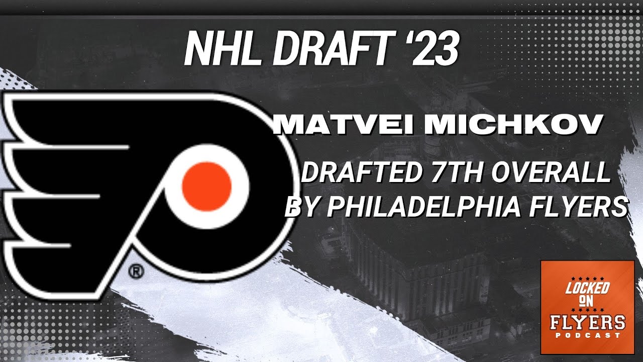 Philadelphia Flyers Draft Matvei Michkov 7th-overall In 2023 NHL Draft ...