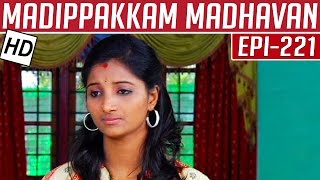 Madippakkam Madhavan | Epi 221 | 18/11/2014 | Kalaignar TV