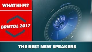 The best new speakers at the Bristol Show 2017