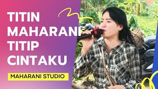 TITIN MAHARANI - TITIP CINTAKU | DANGDUT MUSIC PEMANCINGAN #Dangdutviral