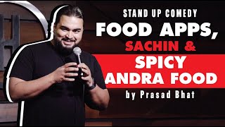 Food Apps, Sachin \u0026 Very Spicy Andhra Food | Indian Stand up Comedy By Prasad Bhat