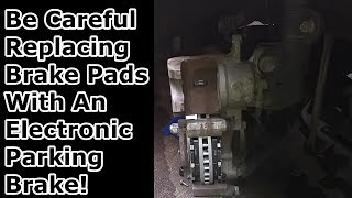 Replacing Brake Pads With Electronic Parking Brakes?