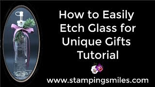 How to Easily Etch Glass for Unique Gifts Tutorial