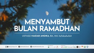 🔴 [LIVE] MENYAMBUT BULAN SUCI RAMADHAN | Ustadz Haidar Andika, BA., MA. حفظه الله