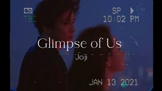 [Lyrics + Vietsub]  Glimpse of Us || Joji