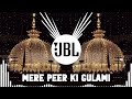 Mere Peer Ki Gulami Mere Kam Agayi Dj Remix Qawwali  2024 👑 Ajmer Ursh Special Mix Qawwali
