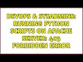 DevOps & SysAdmins: Running Python scripts on Apache Server: 403 Forbidden Error