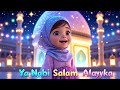 Ya Nabi Salam Alayka 🧕🏽 | Beautiful Prophet Song for Muslim Kids | Baby-Friendly Muslim Nasheed