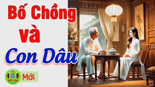 Nghe 5 Phút Ngủ Ngon Tới Sáng “ BỐ CHỒNG VÀ CON DÂU ” Full  Kể Chuyện Đêm Khuya