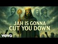 King Juave - King Juave – Jah Is Gonna Cut You Down (“God’s Gonna Cut You Down” Reggae Dub Cover)