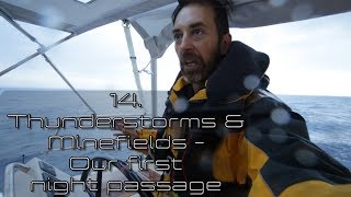 Thunderstorms and Minefields - Our first night passage - Tranquilo Sailing Around the World Ep.14