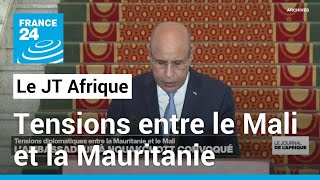Tensions diplomatiques entre le Mali et la Mauritanie après des enlèvements à la frontière