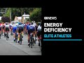 Sports dietitians concerned over energy deficiency in elite athletes | ABC News