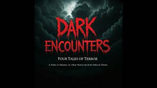 Dark Encounters | Four Tales of Terror