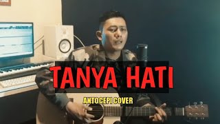 Download Lagu TANYA HATI PASTO cover ANTO CEPI... MP3 Gratis