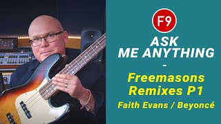 F9 Ask Me Anything Answers - Freemasons Remixes Pt1 - Faith Evans and Beyoncé "De'ja Vu"