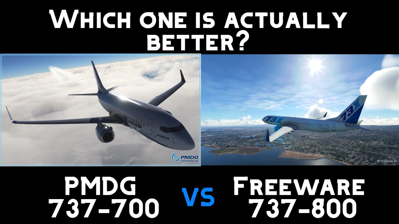 PMDG 737-700 VS Freeware 737-800 - Which One Is Better? Microsoft ...