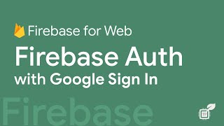 03. Firebase Authentication - Google Sign In | Firebase For Web | TechFerment