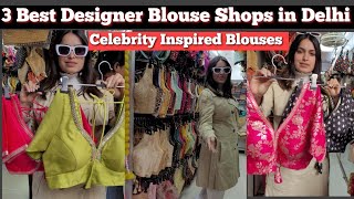 3 Best Designer Blouse Shops in Delhi|