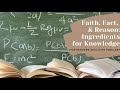 Faith, Fact, and Reason: Ingredients for Knowledge (Postmodern Realities Podcast)