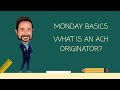 What is an ACH Originator?