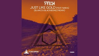 Just Like Gold (Blaikz \u0026 BlackBonez Remix)