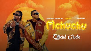 Mocco Genius feat Alikiba - Mchuchu ( Audio)