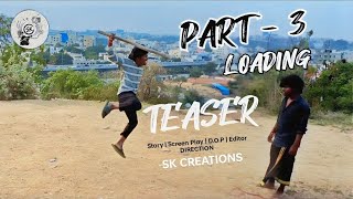 PART - 3 LOADING Teaser | SK CREATIONS ❤️ | Subscribe ❤️ | #youtube #like #trending #share #comment