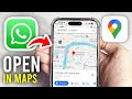 How To Open WhatsApp Location In Google Maps - Full Guide