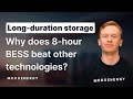 Long-duration storage: Why does 8-hour BESS beat other technologies?