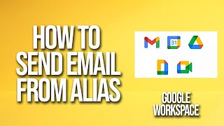 How To Send Email From Alias Google Workspace Tutorial