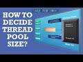 Executor Framework: How to Decide Optimal Thread Pool Size | Java Multithreading