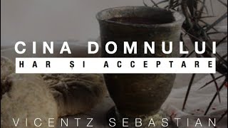 Vicentz Sebastian - Cina Domnului::Har și acceptare