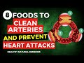 8 Foods To Clean Arteries And Prevent Heart Attacks