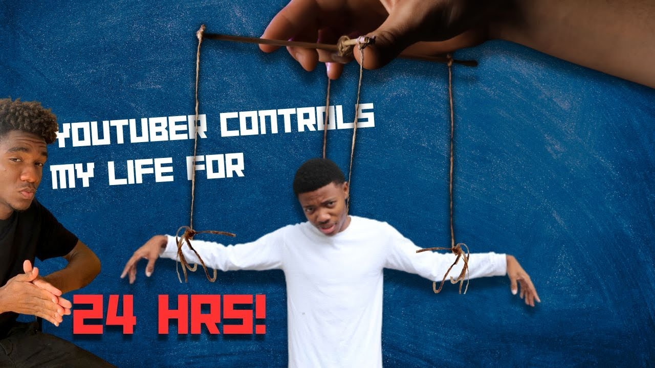 Youtuber Controls My Life For 24 Hours!!! - YouTube