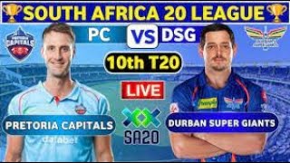 🔴 Live: Live PC vs DSG, SA20 | Pretoria Capitals vs Durban Super Giants Live 10th Match SA20 League