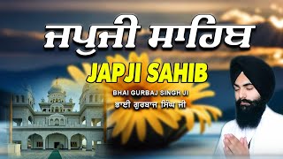 Japji Sahib | Jap Ji Sahib | Nitnem | ਜਪੁਜੀ ਸਾਹਿਬ | ਜਪੁ ਜੀ ਸਾਹਿਬ | Bhai Gurbaj Singh #japjisahib