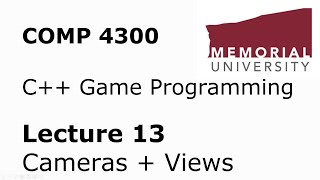 COMP4300 - Game Programming - Lecture 13 - Cameras and Views