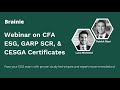 A Comprehensive Webinar on CFA ESG, GARP SCR, and CESGA Certificates