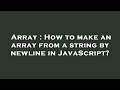 Array : How to make an array from a string by newline in JavaScript?