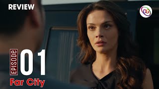 Far City Episode 1 English Subtitles | Uzak Sehir | Drama Review