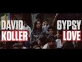 DAVID KOLLER - Gypsy Love (oficiální videoklip)